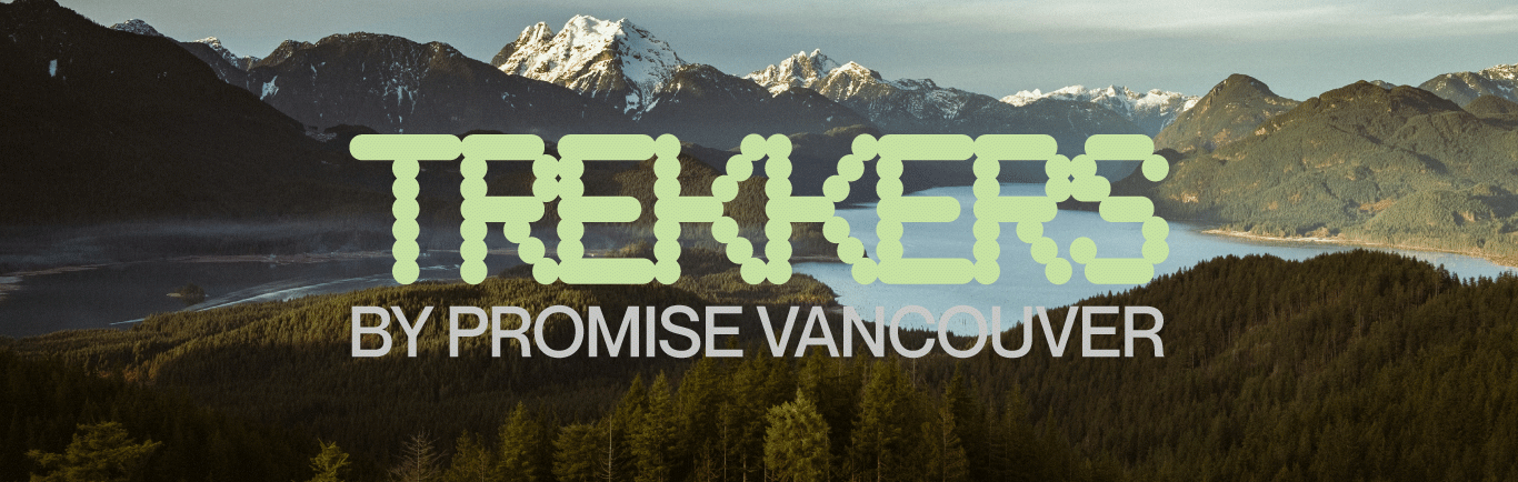 TREKKERS by Promise Vancouver